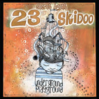 Secret Agent 23 Skidoo – Underground Playground CD Review
