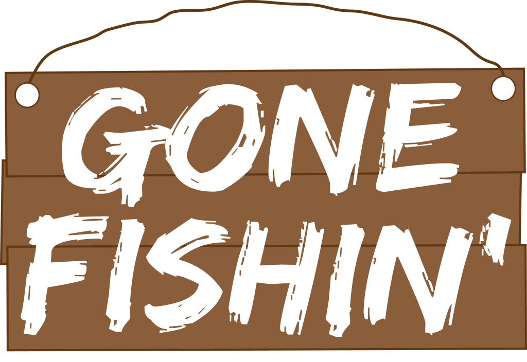 Gone Fishin’