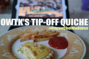 OWTK Recipe Box: Tip-Off Quiche and Fries #FrozenChefMadness