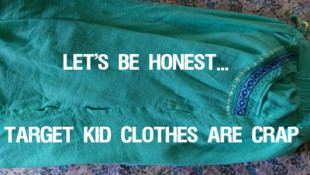 Can We Talk About How Crappy Target Kids Clothes Really Are?