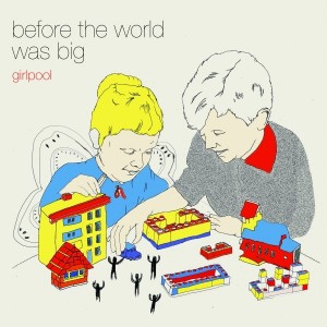 Girlpool Before The World Was Big Best of 2015