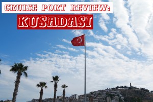 Kusadasi-Turkey-Cruise-Port-Review